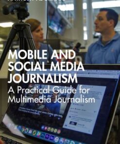 Mobile and Social Media Journalism: A Practical Guide for Multimedia Journalism 2nd Edition - Original PDF