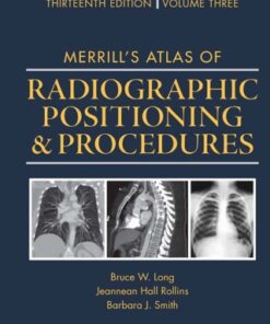 Merrill's Atlas of Radiographic Positioning and Procedures , Volume 3 13th Edition - Original PDF