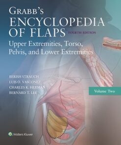 Grabb's Encyclopedia of Flaps: Upper Extremities, Torso, Pelvis, and Lower Extremities 4th Edition - Original PDF