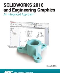 SOLIDWORKS 2018 and Engineering Graphics 6th Edition - Original PDF