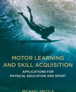 Motor Learning and Skill Acquisition 2nd Edition Applications for Physical Education and Sport - Original PDF