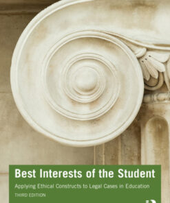 Best Interests of the Student, Applying Ethical Constructs to Legal Cases in Education 3rd Edition - Original PDF