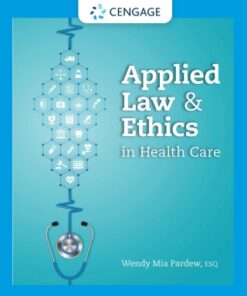Applied Law and Ethics in Health Care 1st Edition - Original PDF