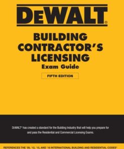 DEWALT Building Contractor’s Licensing Exam Guide: Based on the 2018 IRC & IBC 5th Edition - Original PDF