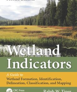 Wetland Indicators: A Guide to Wetland Formation, Identification, Delineation, Classification, and Mapping 2nd Edition - Original PDF
