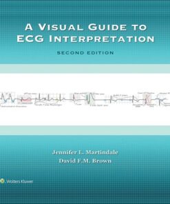 A Visual Guide to ECG Interpretation 2nd Edition by Jennifer L. Martindale - Original PDF