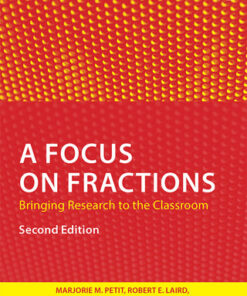 A Focus on Fractions, Bringing Research to the Classroom 2nd Edition - Original PDF