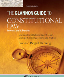Glannon Guide to Constitutional Law: Learning Constitutional Law Through Multiple-Choice Questions and Analysis 3rd Edition - Original PDF