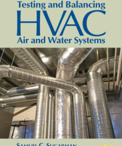 Testing and Balancing HVAC Air and Water Systems 6th Edition - Original PDF