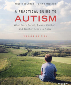 A Practical Guide to Autism: What Every Parent, Family Member, and Teacher Needs to Know 2nd Edition - Original PDF