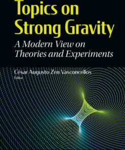 Topics On Strong Gravity: A Modern View On Theories And Experiments, A Modern View on Theories and Experiments 3rd Edition - Original PDF