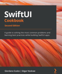 SwiftUI Cookbook: A guide to solving the most common problems and learning best practices while building SwiftUI apps, 2nd Edition - Original PDF