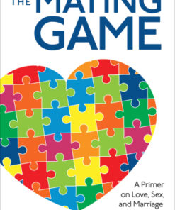 The Mating Game: A Primer on Love, Sex, and Marriage 3rd Edition - Original PDF