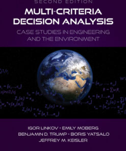 Multi-Criteria Decision Analysis: Case Studies in Engineering and the Environment 2nd Edition - Original PDF