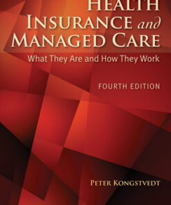 Health Insurance and Managed Care 4th Edition by Peter R. Kongstvedt - Original PDF