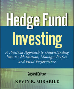 Hedge Fund Investing: A Practical Approach to Understanding Investor Motivation, Manager Profits, and Fund Performance 2nd Edition - Original PDF