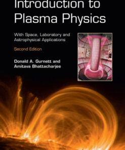 Introduction to Plasma Physics, With Space, Laboratory and Astrophysical Applications 2nd Edition - Original PDF