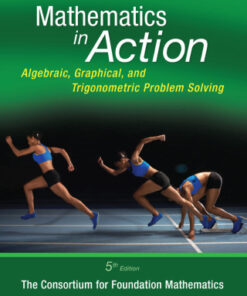 Mathematics in Action: Algebraic, Graphical, and Trigonometric Problem Solving 5th Edition - Original PDF
