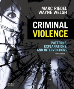 Criminal Violence: Patterns, Explanations, and Interventions 4th Edition - Original PDF