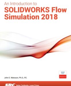 An Introduction to SOLIDWORKS Flow Simulation 2018 11th Edition - Original PDF