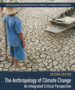 The Anthropology of Climate Change, An Integrated Critical Perspective 2nd Edition - Original PDF