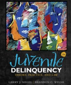 Juvenile Delinquency: Theory, Practice, and Law 12th Edition - Original PDF