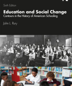 Education and Social Change: Contours in the History of American Schooling 6th Edition - Original PDF