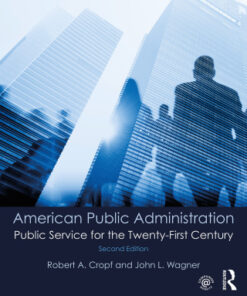 American Public Administration: Public Service for the Twenty-First Century 2nd Edition - Original PDF