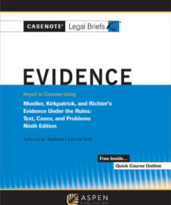 Casenote Legal Briefs for Evidence Keyed to Mueller, Kirkpatrick, and Richter 9th Edition - Original PDF