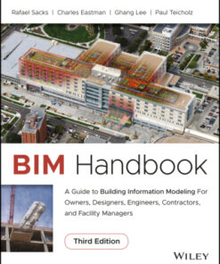 BIM Handbook: A Guide to Building Information Modeling for Owners, Designers, Engineers, Contractors, and Facility Managers 3rd Edition - Original PDF