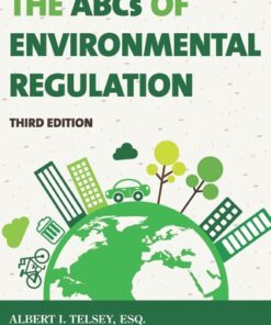 The ABCs of Environmental Regulation 3rd Edition by Albert I. Telsey - Original PDF