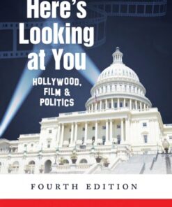 Here's Looking at You: Hollywood, Film and Politics 4th Edition - Original PDF