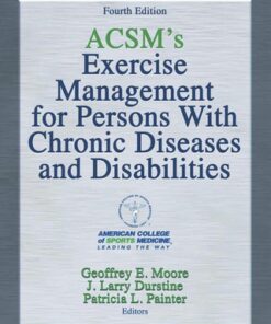 ACSM's Exercise Management for Persons With Chronic Diseases and Disabilities 4th Edition - Original PDF