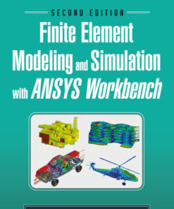Finite Element Modeling and Simulation with ANSYS Workbench 2nd Edition - Original PDF