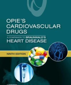Opie's Cardiovascular Drugs: A Companion to Braunwald's Heart Disease 9th Edition (Instant Download) - Original PDF