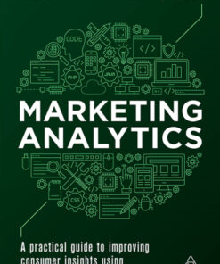 Marketing Analytics, A Practical Guide to Improving Consumer Insights Using Data Techniques 3rd Edition - Original PDF