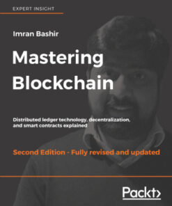 Mastering Blockchain: Distributed ledger technology, decentralization, and smart contracts explained, 2nd Edition - Original PDF