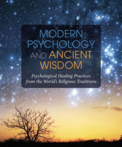 Modern Psychology and Ancient Wisdom: Psychological Healing Practices from the World's Religious Traditions 2nd Edition - Original PDF