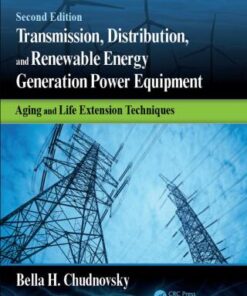 Transmission, Distribution, and Renewable Energy Generation Power Equipment, Aging and Life Extension Techniques 2nd Edition - Original PDF