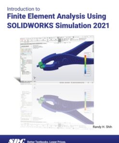 Introduction to Finite Element Analysis Using SOLIDWORKS Simulation 2021 12th Edition - Original PDF
