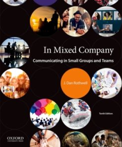In Mixed Company: Communicating in Small Groups and Teams 10th Edition - Original PDF