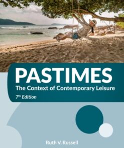 Pastimes: The Context of Contemporary Leisure 7th Edition - Original PDF