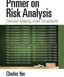Primer on Risk Analysis: Decision Making Under Uncertainty 2nd Edition - Original PDF