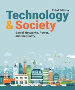 Technology and Society: Social Networks, Power, and Inequality 3rd Edition - Original PDF