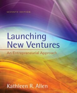 Launching New Ventures: An Entrepreneurial Approach 7th Edition - Original PDF