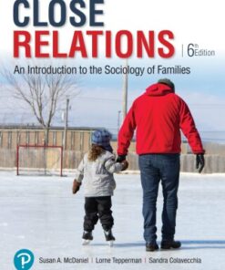 Close Relations: An Introduction to the Sociology of Families 6th Edition - Original PDF