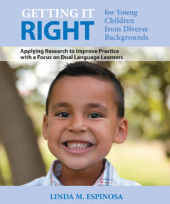 Getting it RIGHT for Young Children from Diverse Backgrounds: Applying Research to Improve Practice with a Focus on Dual Language Learners 2nd Edition - Original PDF