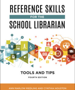 Reference Skills for the School Librarian: Tools and Tips 4th Edition - Original PDF