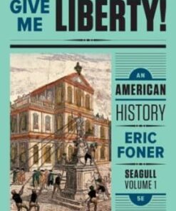 Give Me Liberty!: An American History Seagull Volume 1 5th edition - Original PDF