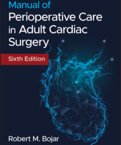 Manual of Perioperative Care in Adult Cardiac Surgery 6th Edition - Original PDF